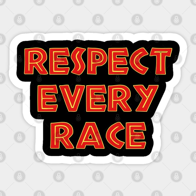 Respect Every Race Sticker by Milasneeze